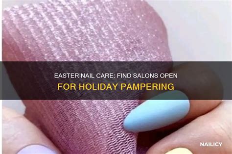 Nail Salons Open Easter