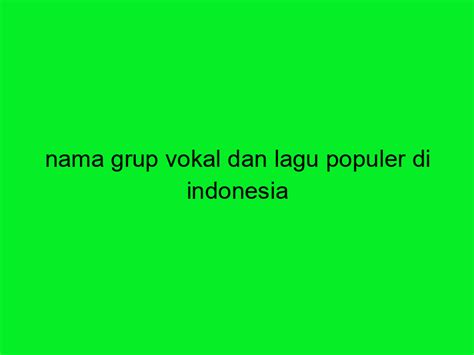 Nama Grup Populer di Indonesia