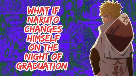 Naruto Changes After Graduation Fanfiction