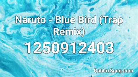 Naruto Shippuden-Blue Bird Roblox ID