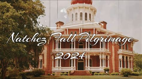 Natchez Ms Fall Pilgrimage 2024