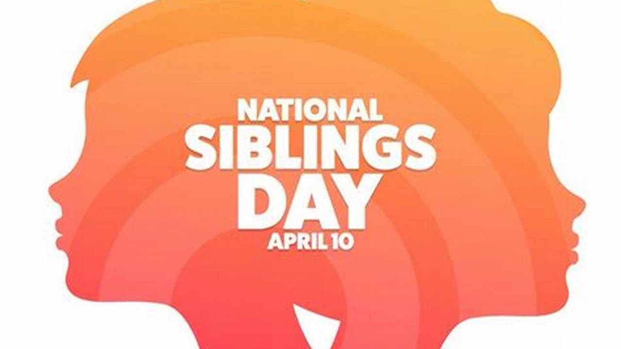 National Siblings Day 2024 Images And Gifts
