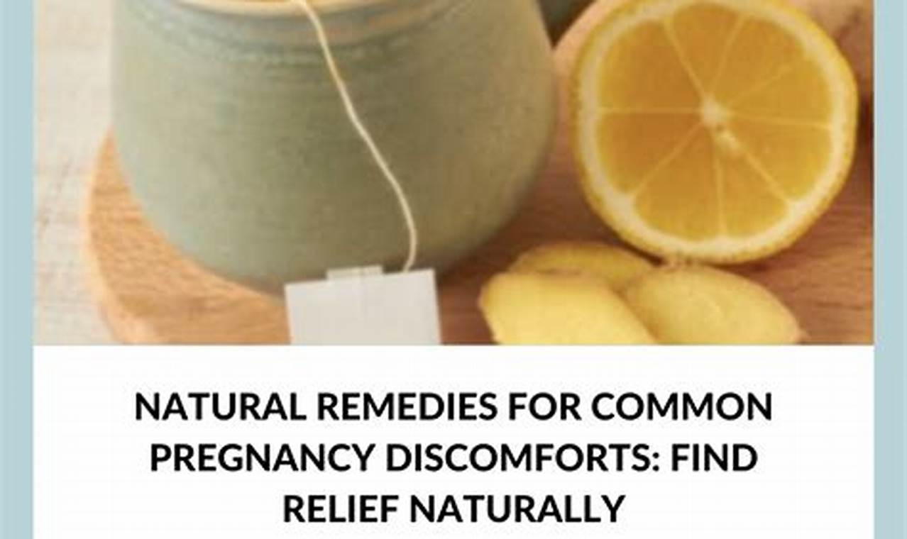 Natural remedies for common pregnancy discomforts