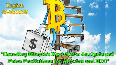 Navigating Bitcoin and Altcoins: Decoding the Next Move