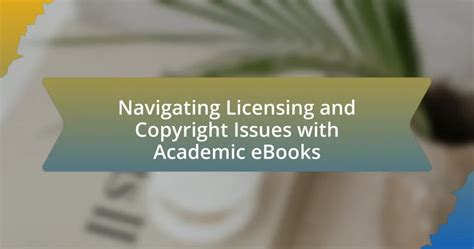 Navigating Licensing and Usage Rights