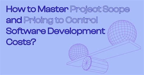 Navigating Pricing Models and Project Scope