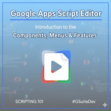 Navigating the Google Apps Script Editor