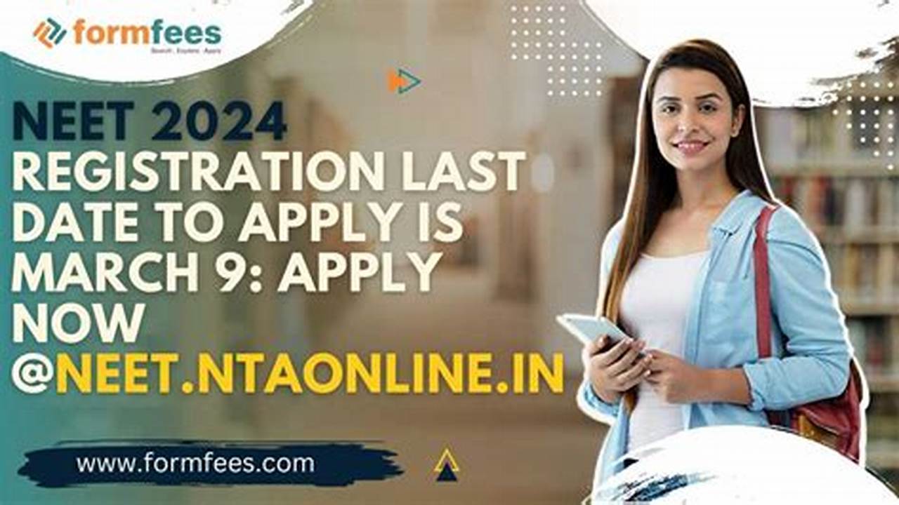 Neet Application Form 2024 Last Date