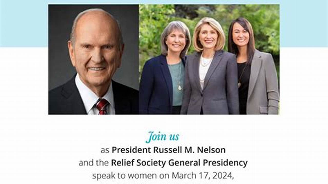 Nelson And The Relief Society General Presidency Will Speak To Women During A Worldwide Relief Society Devotional On Sunday, March 17, 2024., 2024