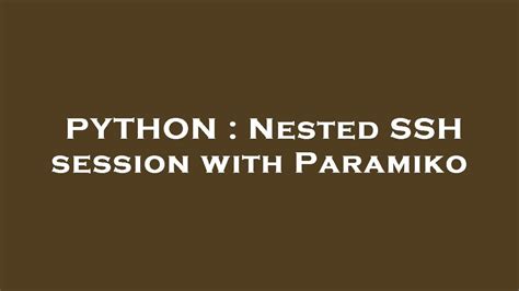 th?q=Nested Ssh Session With Paramiko - Boost Your Security with Nested SSH Sessions using Paramiko