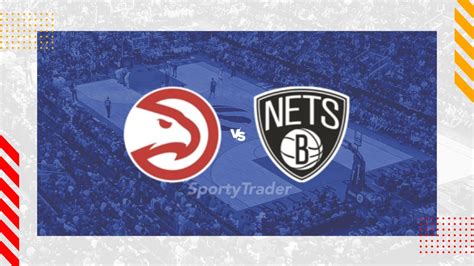 Nets vs Hawks Prediction, Picks & Odds for Tonight’s NBA Game