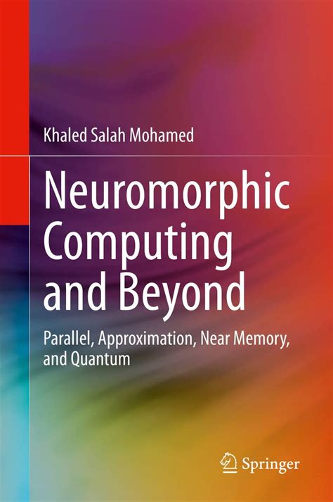 Neuromorphic Computing And Beyond: Parallel Approximation Near Memory And Quantum