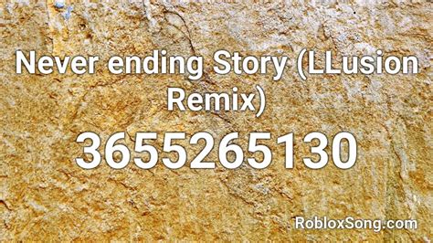 Never Ending Story (A) Roblox ID - Roblox music codes