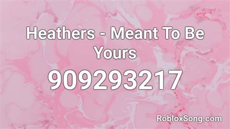 New Meant To Be Yours Roblox ID - Roblox music codes