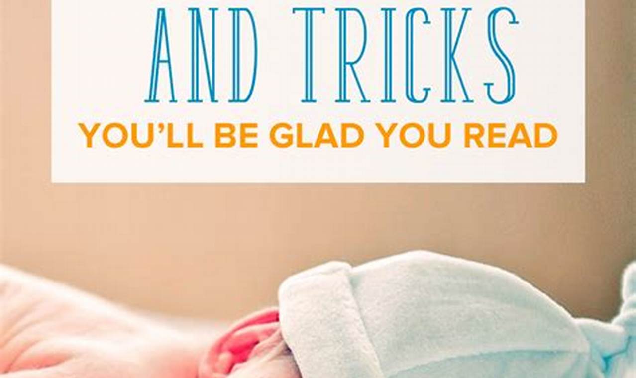 Newborn care tips and tricks