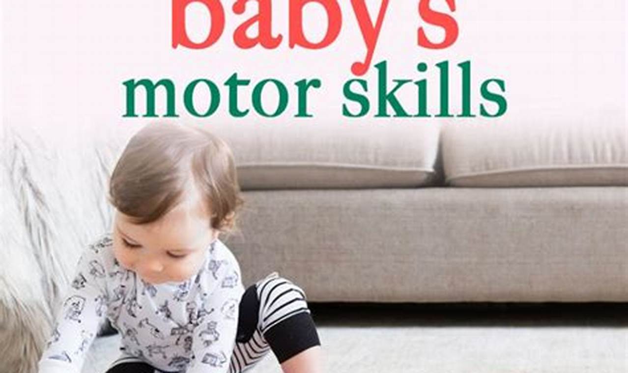 Newborn motor skills development tips