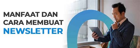 Newsletter: Definisi, Manfaat, & Tips Jitu