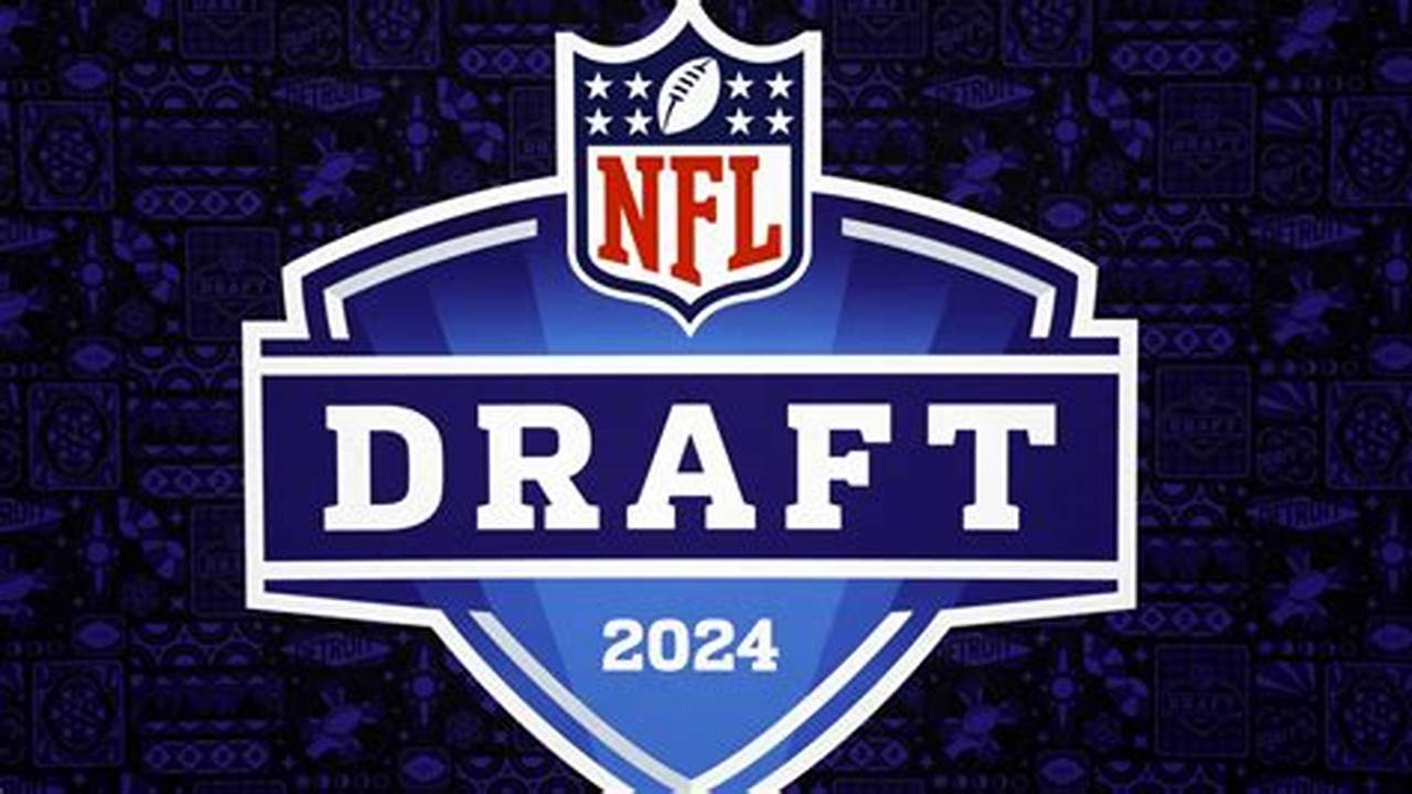 Nfl Draft 2024 Time Today Live