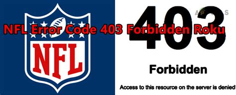 Resolve NFL App Error Code 403 Forbidden with these Simple Solutions