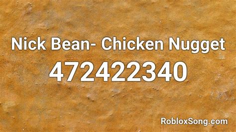 Nick Bean- Chicken Nugget Roblox ID