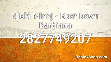 Nicki Minaj - Bust Down Barbiana Roblox ID - Roblox music codes