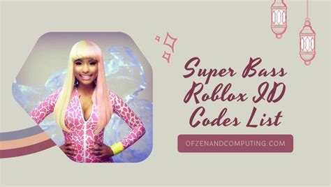 Nicki Minaj - Super Bass Roblox ID - Roblox music codes