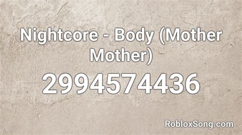 Nightcore - Body (Mother Mother) Roblox ID - Roblox music codes