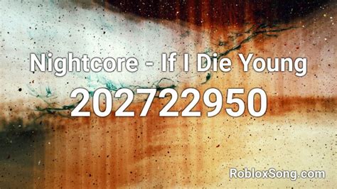 Nightcore - Die Young Roblox ID - Roblox music codes