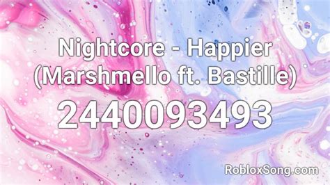 Nightcore - Happier (Marshmello ft. Bastille) Roblox ID - Roblox 