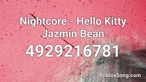 Nightcore - Hello Kitty Jazmin Bean Roblox ID - Roblox music codes 