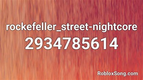 Nightcore - Rockefeller Street Roblox ID