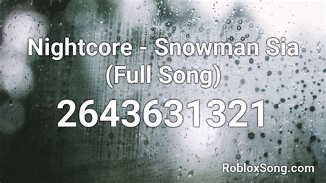 Nightcore - Snowman Sia (Full Song) Roblox ID - Roblox music codes