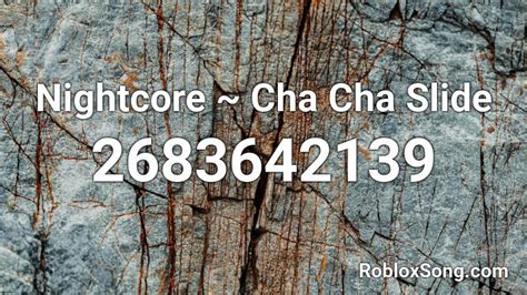 Nightcore ~ Cha Cha Slide Roblox ID