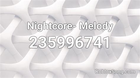 Nightcore- Melody Roblox ID - Roblox Music Codes | Nightcore 