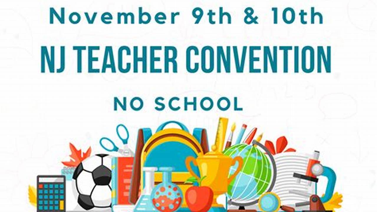 Nj Teachers Convention November 2024 Dates
