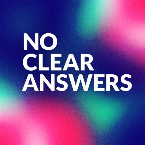 No Clear Answers