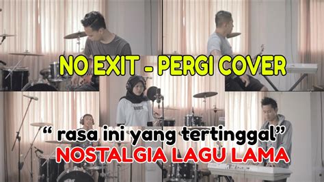 PERGI NO EXIT COVER [LIRIK] YouTube