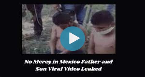 No Mercy In Mexico Twitter Father And Son