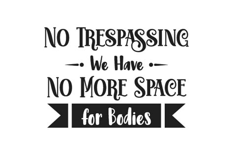 Download No Trespassing We Have No More Space... SVG File - SVG Design Printable