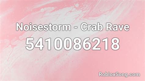 Noisestorm - Crab Rave Roblox ID