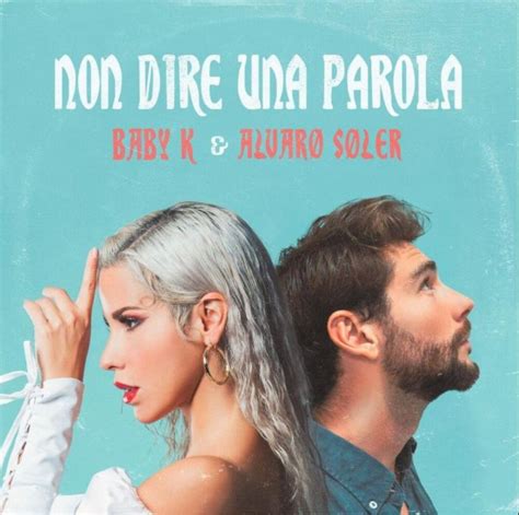 Baby K - Non dire una parola feat. Alvaro Soler (Testo e Audio) - YouTube