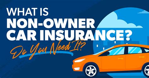 Non-Owner Car Insurance Policies