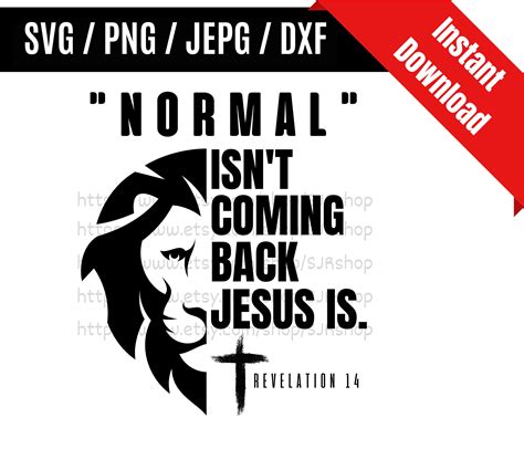 Revive Your Faith with the Divine Normal Isn't Coming Back But Jesus Is SVG
