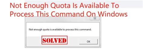 Not Enough Quota Is Available To Process This Command
