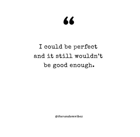 Not Feeling Good Enough Quotes