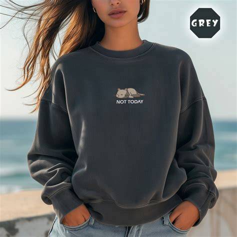 Not Today Cat Sweatshirt