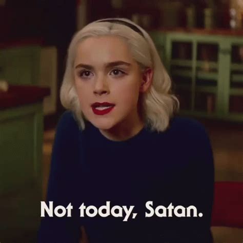 Not Today Satan Meme Sabrina