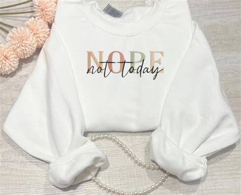 Not Today Sweatshirt