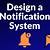 Notification System Design