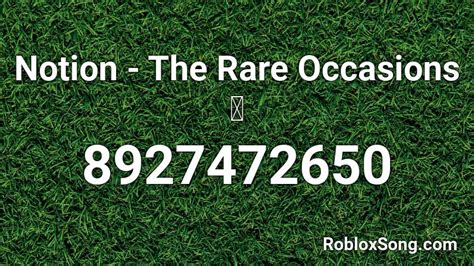 Notion - The Rare Occasions Roblox ID